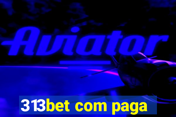 313bet com paga