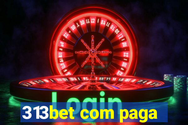 313bet com paga