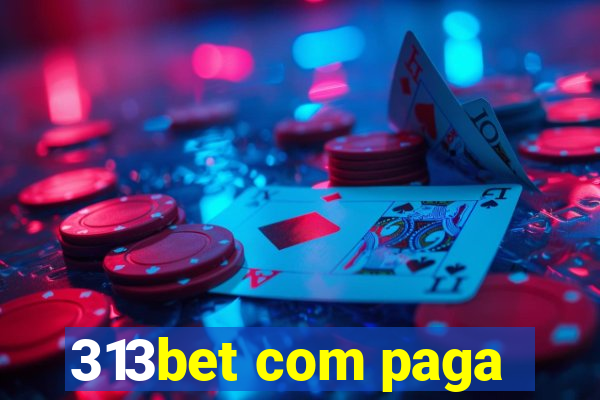 313bet com paga