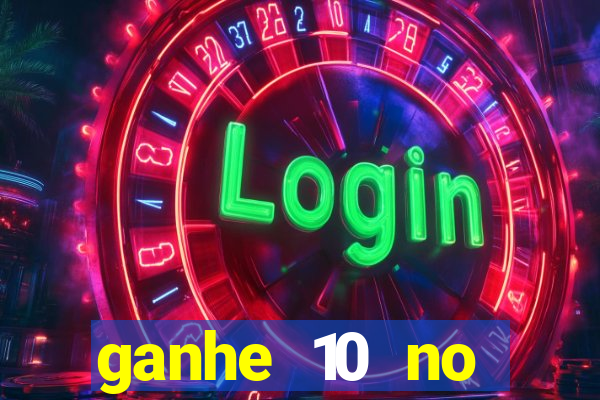 ganhe 10 no cadastro bet