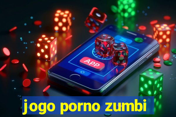 jogo porno zumbi