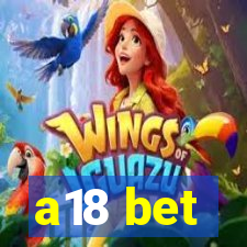 a18 bet