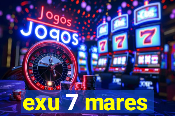 exu 7 mares