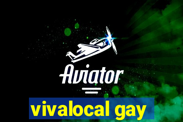 vivalocal gay