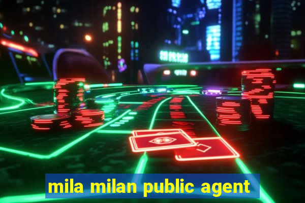 mila milan public agent