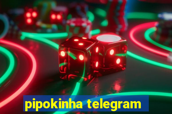 pipokinha telegram