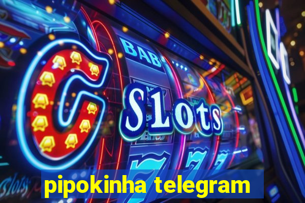 pipokinha telegram