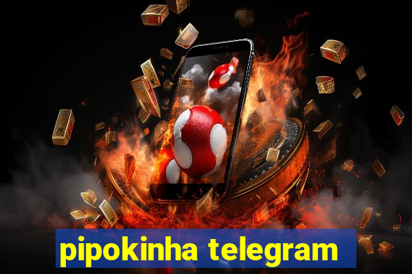 pipokinha telegram