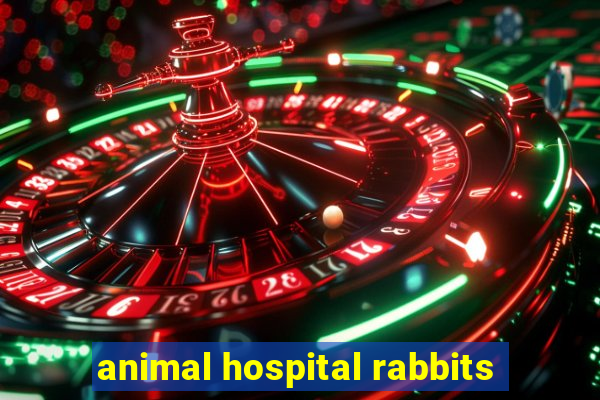 animal hospital rabbits