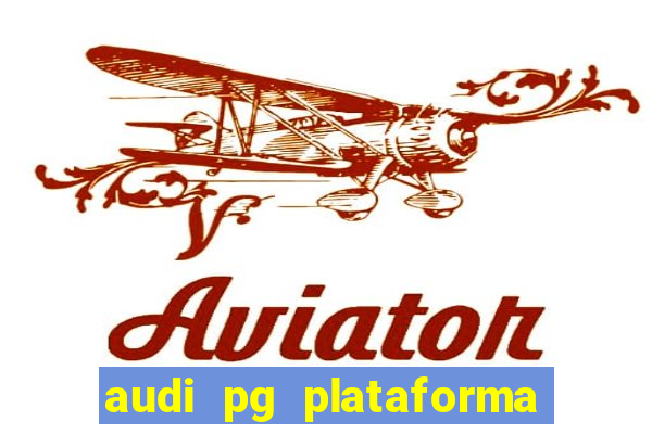 audi pg plataforma de jogos