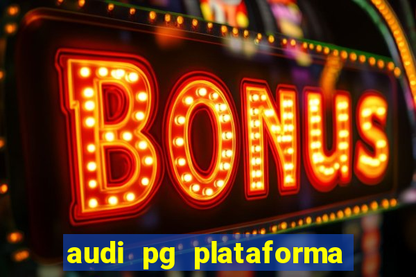 audi pg plataforma de jogos