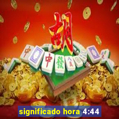 significado hora 4:44