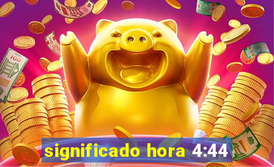 significado hora 4:44