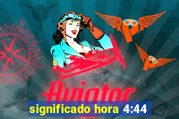 significado hora 4:44