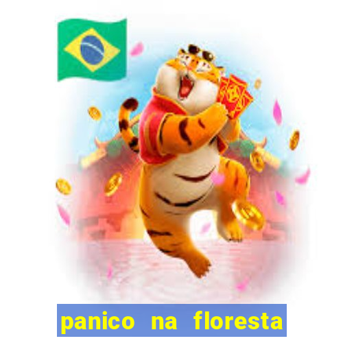 panico na floresta 4 filme completo dublado mega filmes