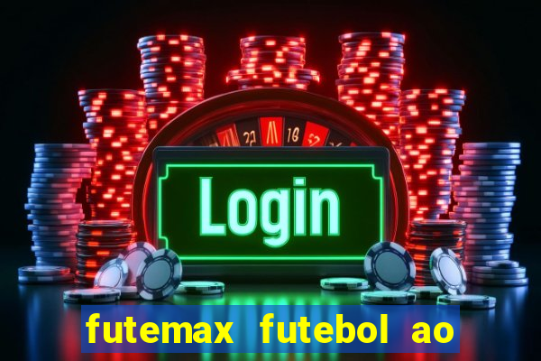 futemax futebol ao vivo sem anuncio