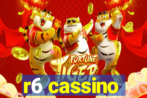 r6 cassino