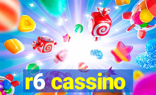 r6 cassino