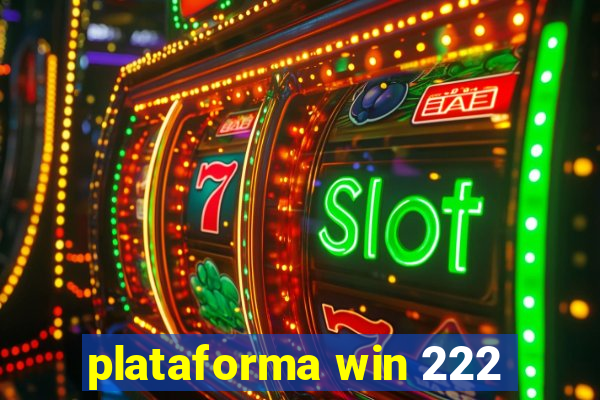 plataforma win 222