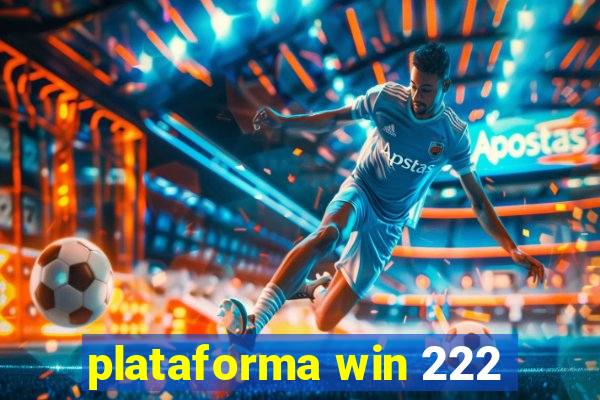 plataforma win 222