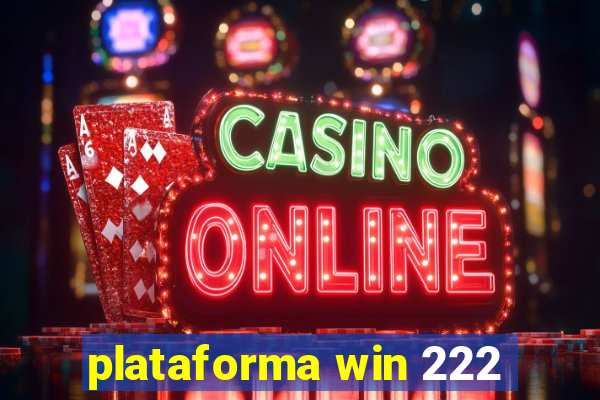 plataforma win 222