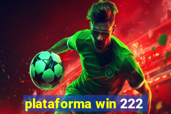 plataforma win 222