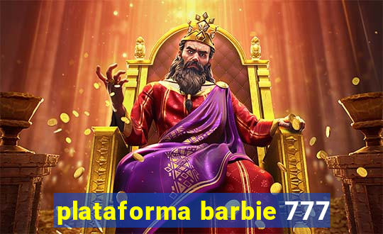 plataforma barbie 777