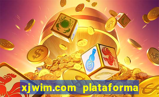 xjwim.com plataforma de jogos