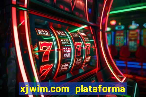 xjwim.com plataforma de jogos