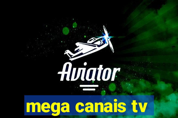 mega canais tv