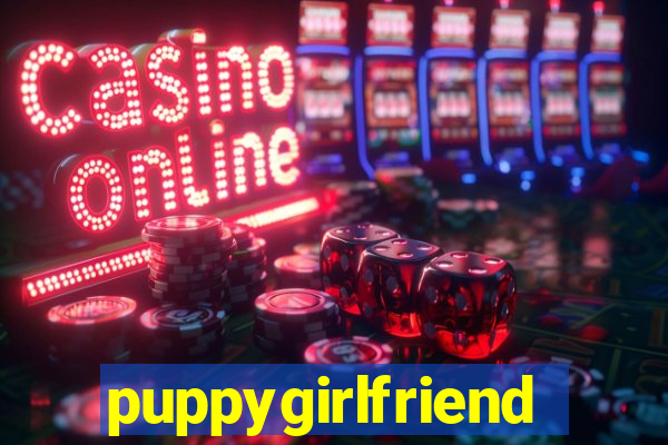 puppygirlfriend