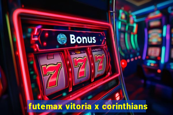 futemax vitoria x corinthians