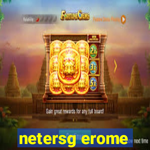 netersg erome