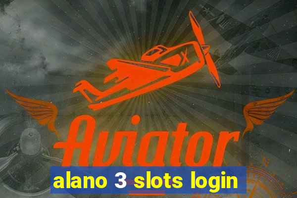 alano 3 slots login