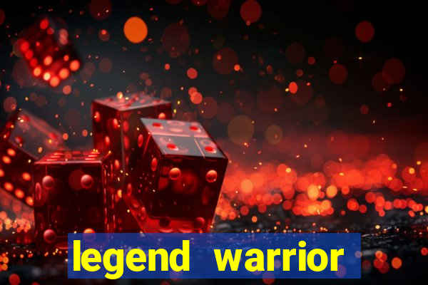 legend warrior dinheiro infinito