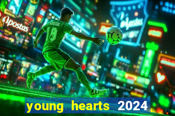 young hearts 2024 online legendado