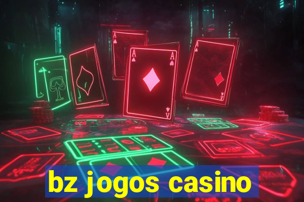 bz jogos casino