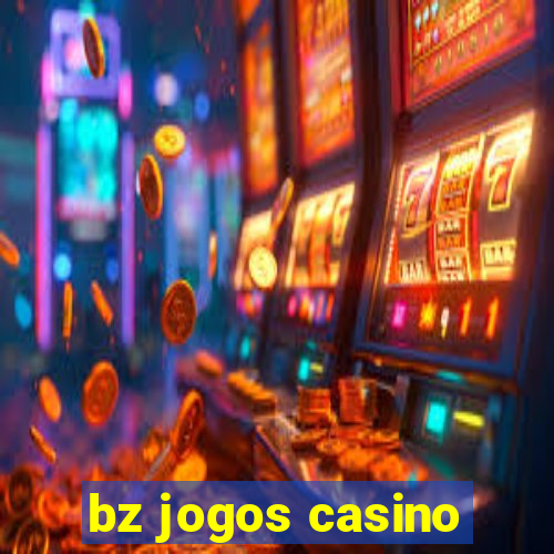 bz jogos casino