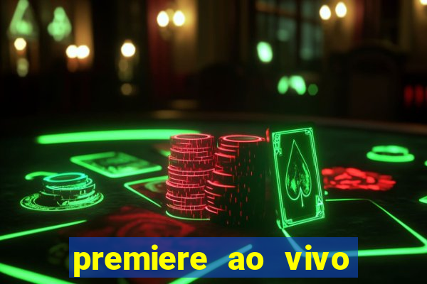 premiere ao vivo gratis fluminense