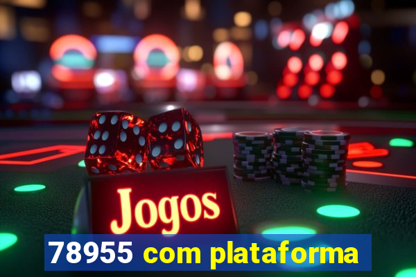 78955 com plataforma