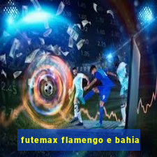 futemax flamengo e bahia