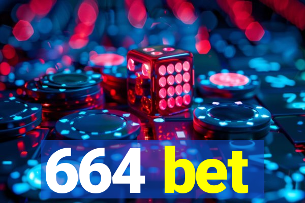 664 bet