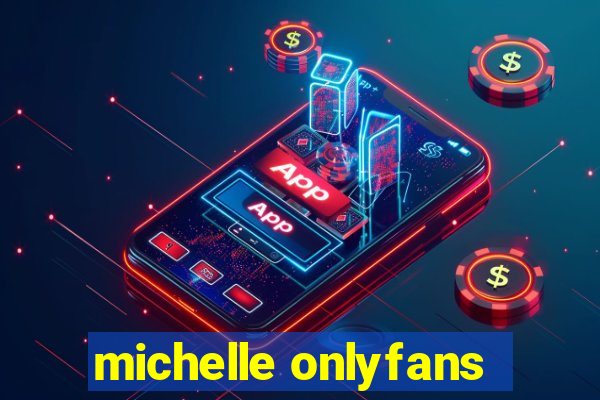 michelle onlyfans