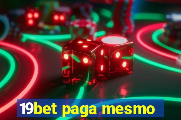 19bet paga mesmo