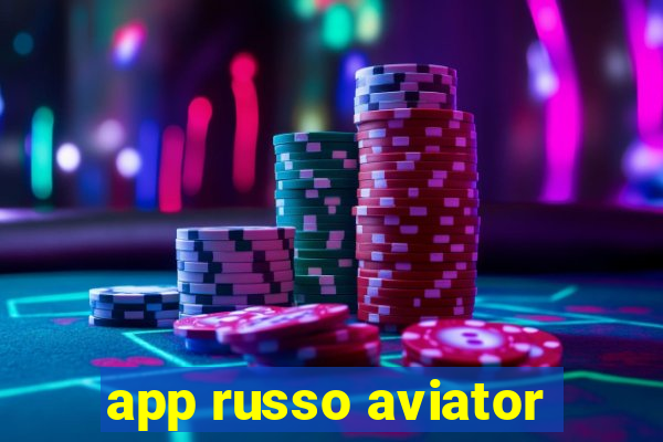 app russo aviator