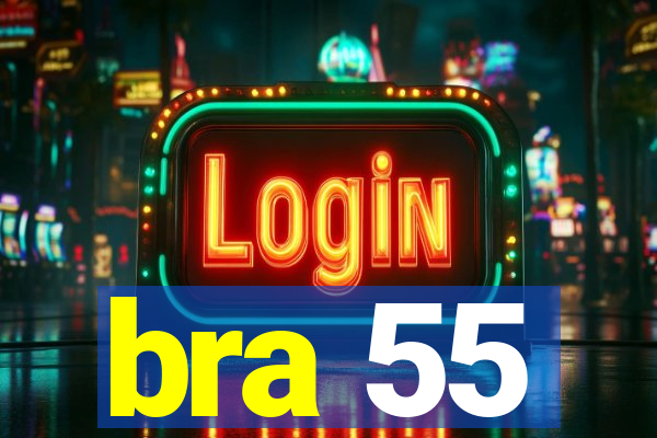 bra 55