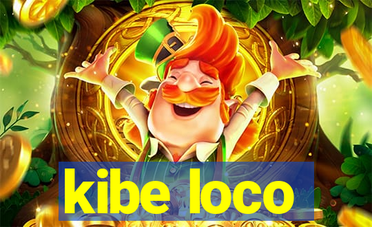 kibe loco