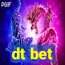 dt bet