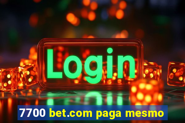 7700 bet.com paga mesmo