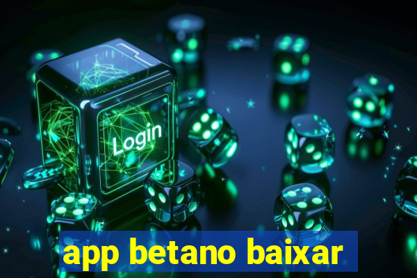 app betano baixar